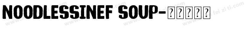 NOODlessinEF Soup字体转换